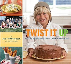 Twisted it Up More Than 60 Delicious Recipes from an Inspiring Young Chef