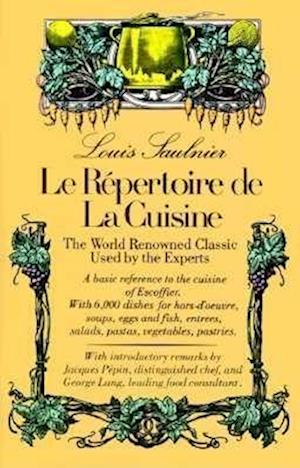 Le Repertoire de la Cuisine: The World Renowned Classic Used by the Experts