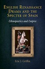 English Renaissance Drama and the Specter of Spain