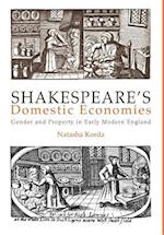 Shakespeare''s Domestic Economies