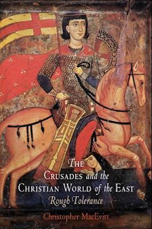 The Crusades and the Christian World of the East