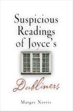 Suspicious Readings of Joyce''s "Dubliners"