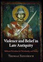 Violence and Belief in Late Antiquity