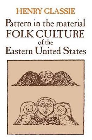 Pattern in the Material Folk Culture of the Eastern United States