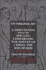 On Original Sin and a Disputation with the Jew, Leo, Concerning the Advent of Christ, the Son of God