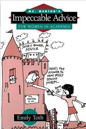 Ms. Mentor's Impeccable Advice for Women in Academia