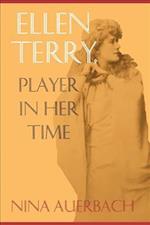 Ellen Terry, Player in Her Time