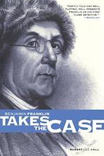 Benjamin Franklin Takes the Case
