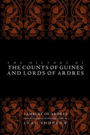 The History of the Counts of Guines and Lords of Ardres