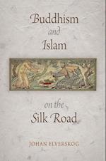 Buddhism and Islam on the Silk Road