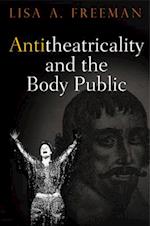 Antitheatricality and the Body Public