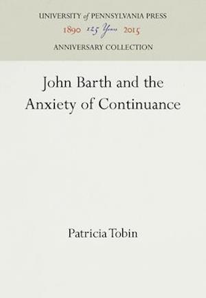 John Barth and the Anxiety of Continuance