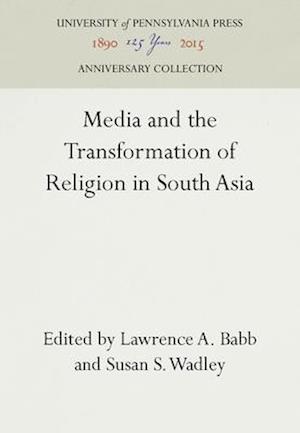 Media and the Transformation of Religion in South Asia