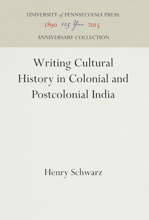 Writing Cultural History in Colonial and Postcolonial India