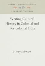 Writing Cultural History in Colonial and Postcolonial India