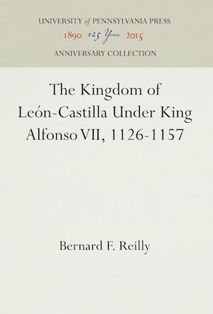 The Kingdom of León-Castilla Under King Alfonso VII, 1126-1157