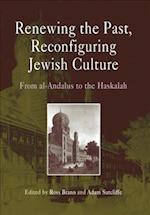 Renewing the Past, Reconfiguring Jewish Culture
