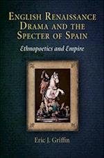 English Renaissance Drama and the Specter of Spain