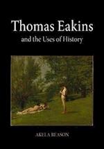 Thomas Eakins and the Uses of History
