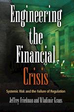 Engineering the Financial Crisis