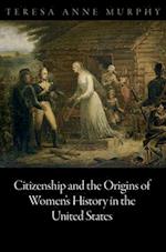 Citizenship and the Origins of Women's History in the United States