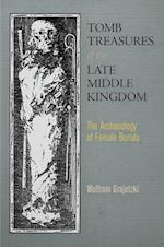 Tomb Treasures of the Late Middle Kingdom
