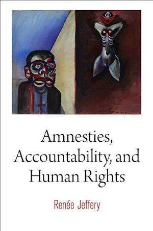 Amnesties, Accountability, and Human Rights