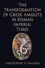 The Transformation of Greek Amulets in Roman Imperial Times