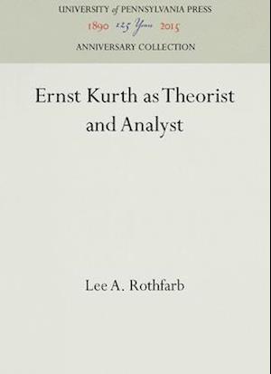 Ernst Kurth as Theorist and Analyst