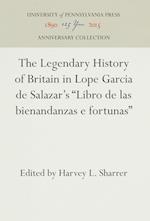 The Legendary History of Britain in Lope Garcia de Salazar's "Libro de las bienandanzas e fortunas"