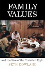 Family Values and the Rise of the Christian Right