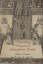 Playwriting Playgoers in Shakespeare''s Theater