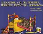 Alexander and the Terrible, Horrible, Nogood, Very Bad Day/Alexander y El Da Terrible, Horrible....