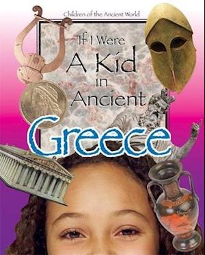 If I Were a Kid in Ancient Greece