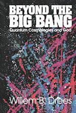 Beyond the Big Bang