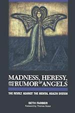 Madness, Heresy, and the Rumor of Angels