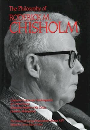 The Philosophy of Roderick Chisholm, Volume 25
