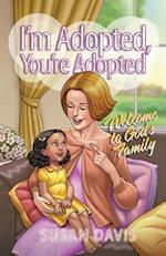 I'm Adopted, You're Adopted