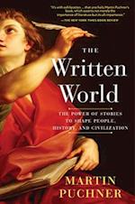 The Written World: The Power of Stories to Shape People, History, and Civilization