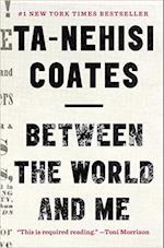 Between the World and Me: Notes on the First 150 Years in America (HB)