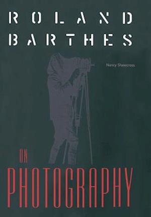 Roland Barthes on Photography: The Critical Tradition in Perspective