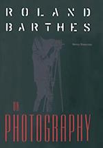 Roland Barthes on Photography: The Critical Tradition in Perspective 