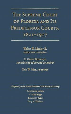 The Supreme Court of Florida and Its Predecessor Courts, 1821-1917