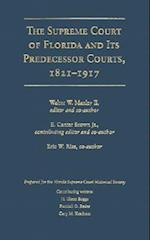 The Supreme Court of Florida and Its Predecessor Courts, 1821-1917