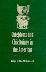 Chiefdoms and Chieftaincy in the Americas