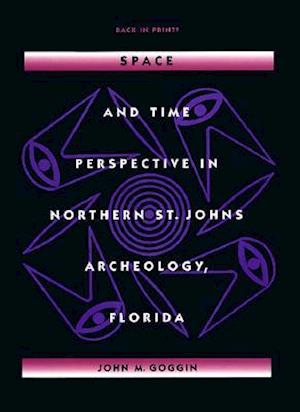 Space and Time Perspective in Northern St. Johns Archeology, Florida