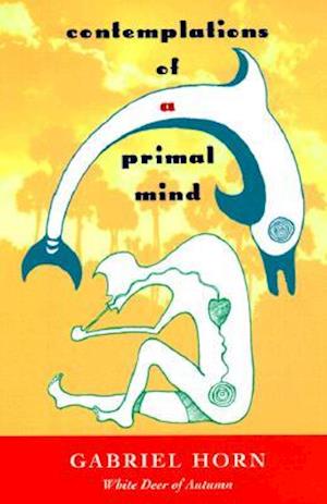 Contemplations of a Primal Mind