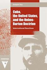 Cuba, the United States, and the Helms-Burton Doctrine