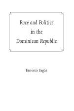 Sagas, E:  Race and Politics in the Dominican Republic