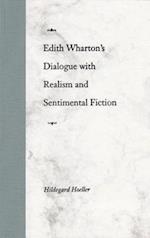 Edith Wharton's Dialogue with Realism and Sentimental Fiction